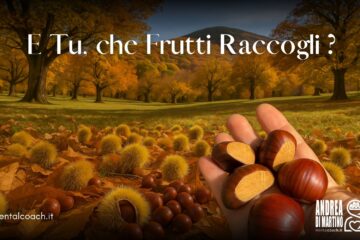 E Tu, che Frutti Raccogli ?