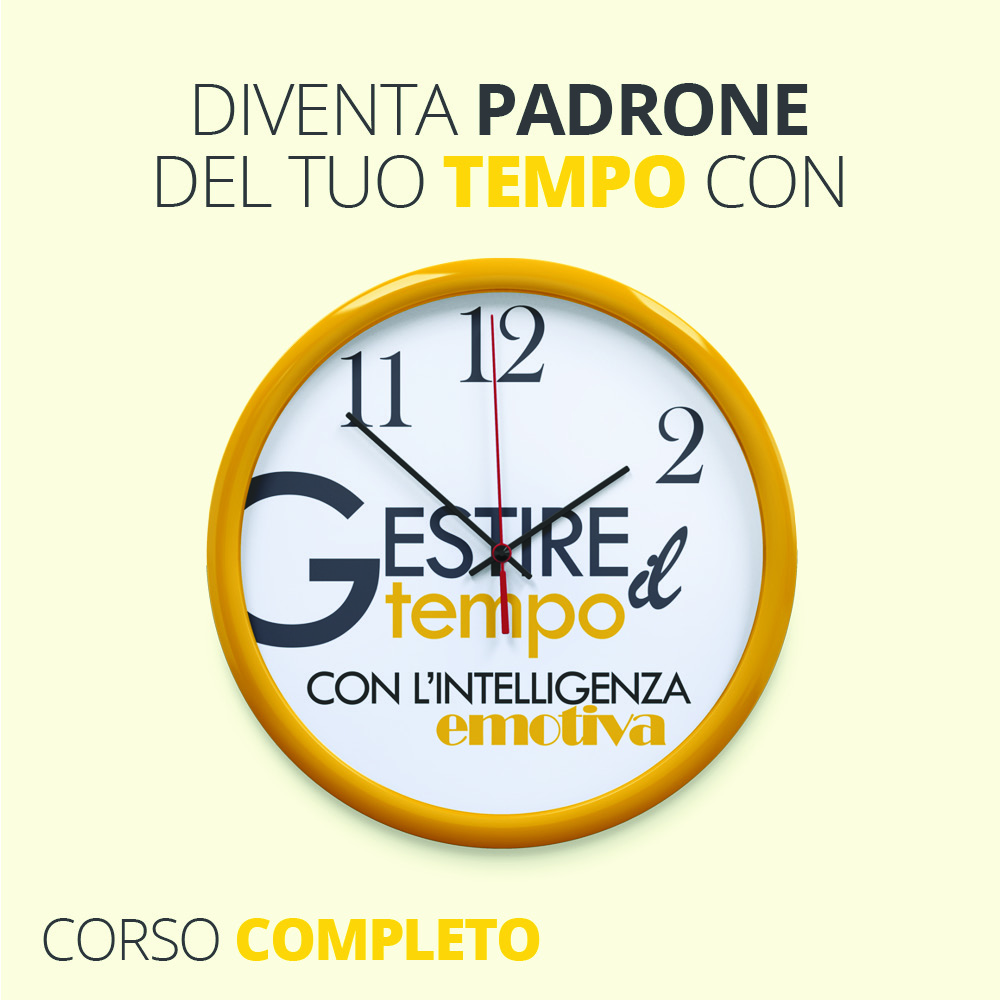 Gestire il Tempo con l’Intelligenza Emotiva Gestire il Tempo con l’Intelligenza Emotiva