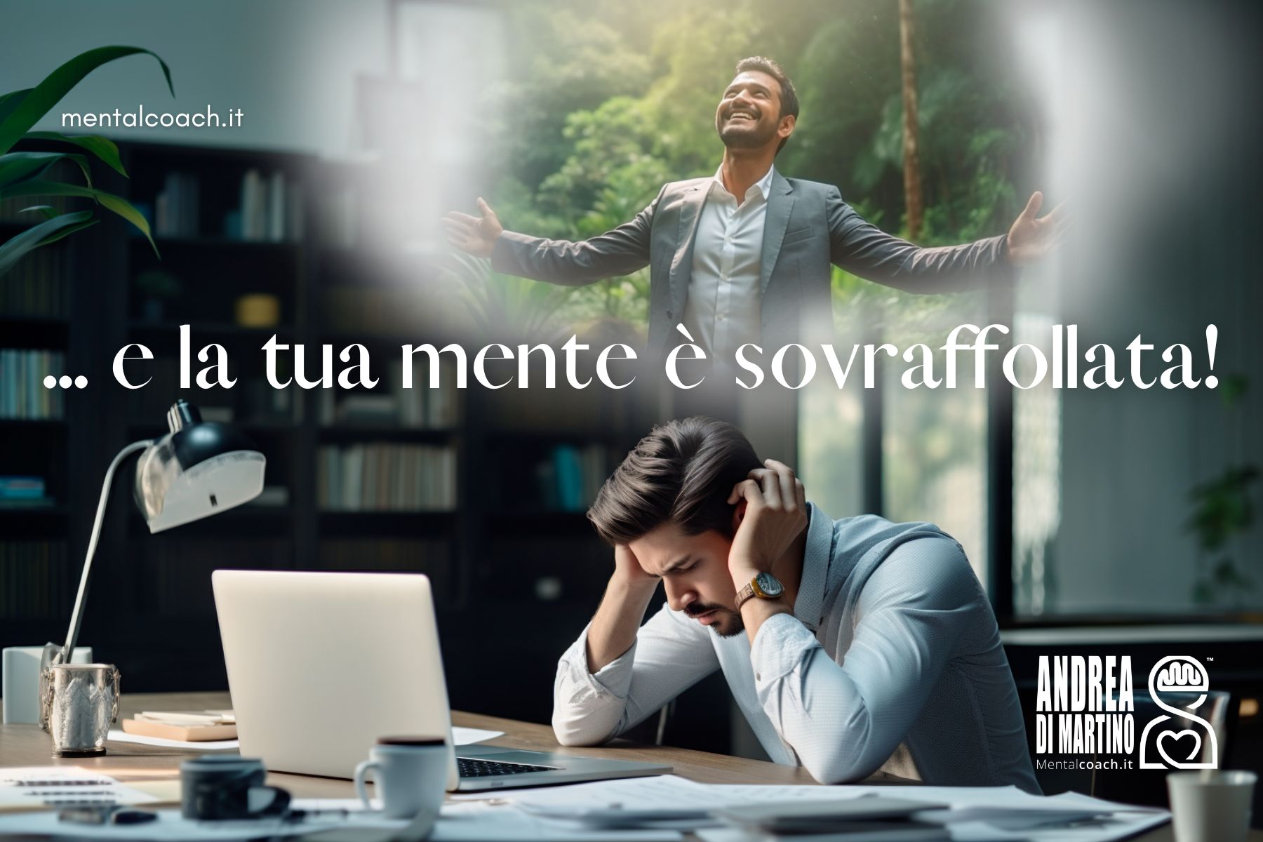 … e la tua mente è sovraffollata!